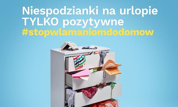 Plakat promujący I Europejski Dzień Przeciwdziałania Włamaniom do domów  &quot;NIespodzianki na urlopie tylko pozytywne&quot;