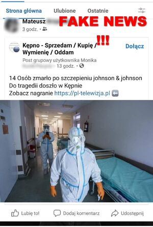 Zdjęcie przedstawia zrzut mobilnej strony facebooka. Od góry widać napisy w jednej linii: strona główna, ulubione, ostatnie.
Poniżej czerwony napis: FAKE NEWS, a po lewej stronie od napisu :Mateusz
Jeszcze niżej znajduje się najważniejsza informacja: 14 osób zmarło po szczepieniu johnson &amp; johnson. Do tragedii doszło w Kępnie.
U dołu tego obrazu widoczne jest zdjęcie korytarza i idące dwie osoby ubrane w kombinezony.